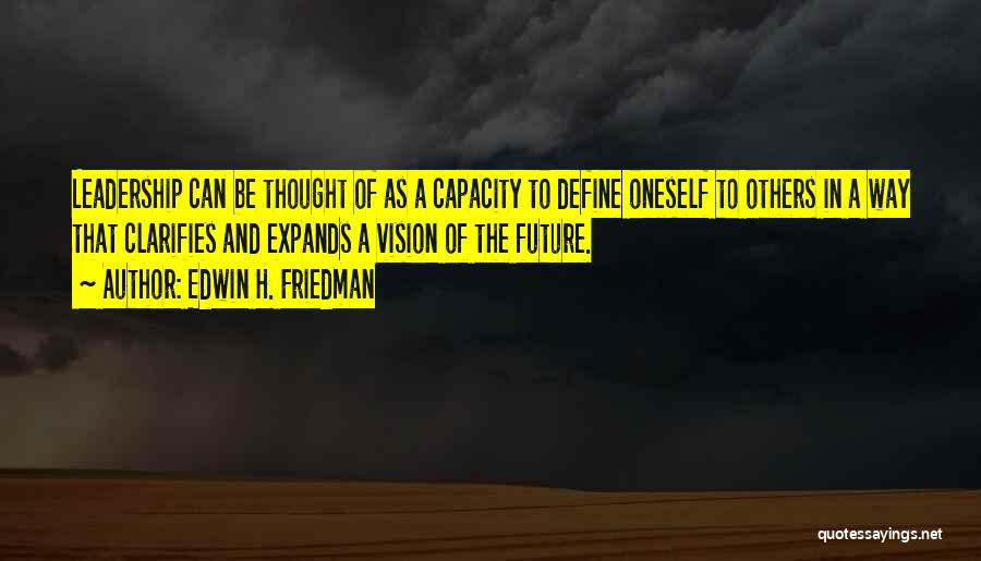 Leadership Capacity Quotes By Edwin H. Friedman