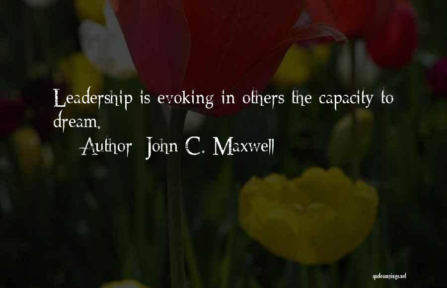 Leadership Capacity Quotes By John C. Maxwell