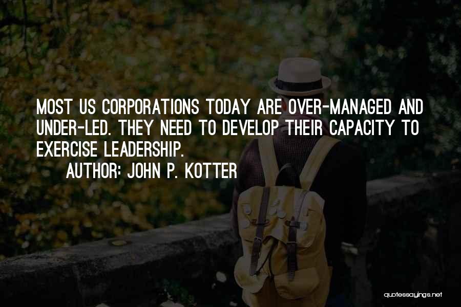 Leadership Capacity Quotes By John P. Kotter