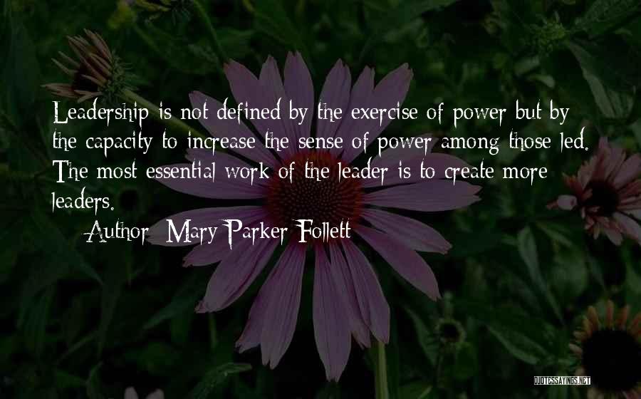 Leadership Capacity Quotes By Mary Parker Follett
