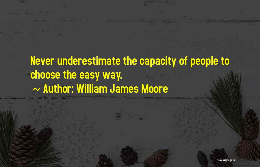 Leadership Capacity Quotes By William James Moore