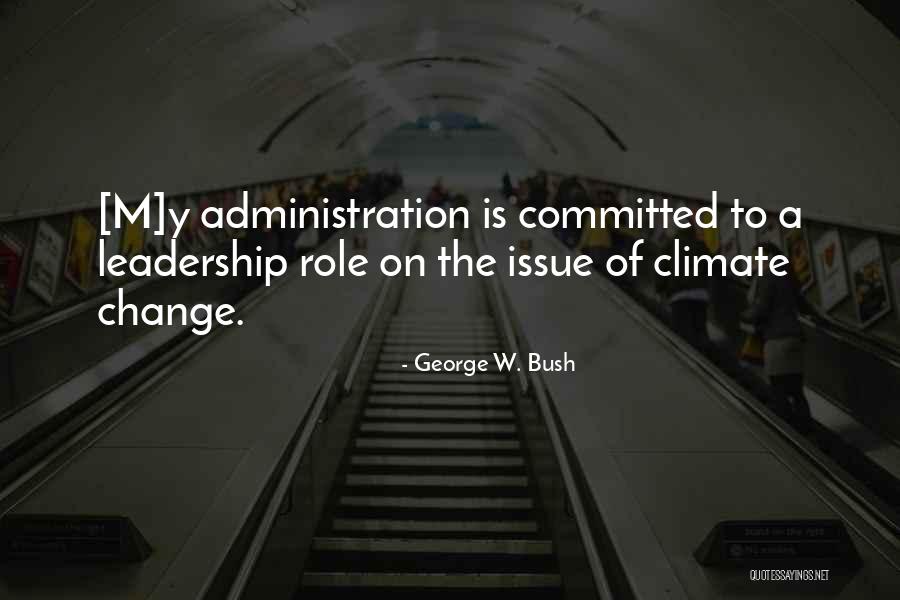 Leadership Change Quotes By George W. Bush Leadership Change Quotes By George W. Bush