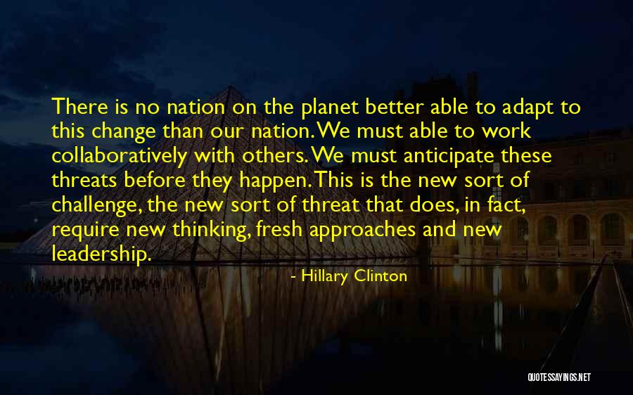 Leadership Change Quotes By Hillary Clinton Leadership Change Quotes By Hillary Clinton