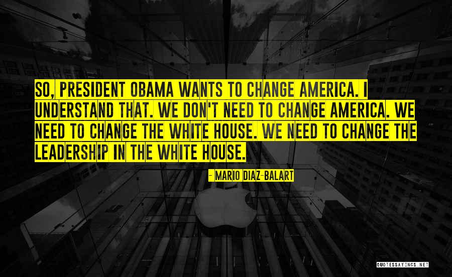 Leadership Change Quotes By Mario Diaz-Balart Leadership Change Quotes By Mario Diaz-Balart