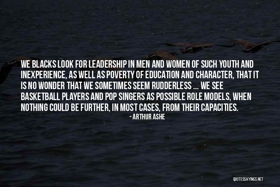 Leadership Character Quotes By Arthur Ashe