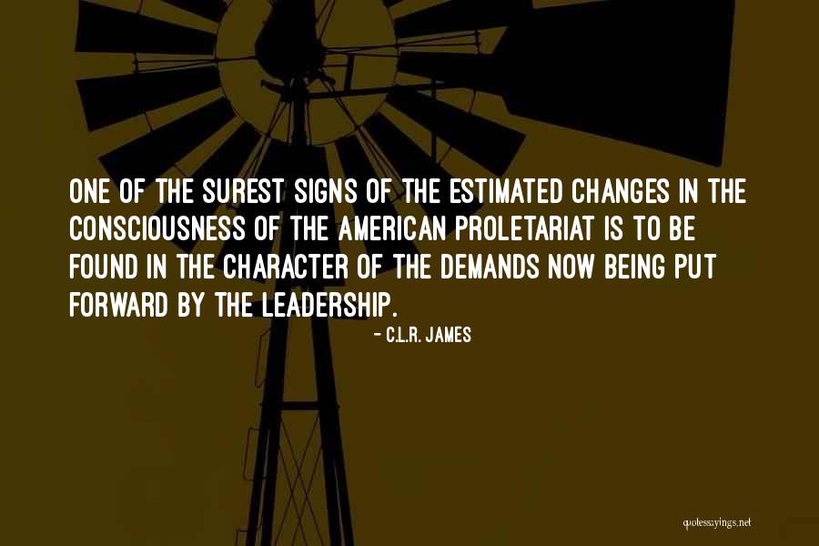 Leadership Character Quotes By C.L.R. James