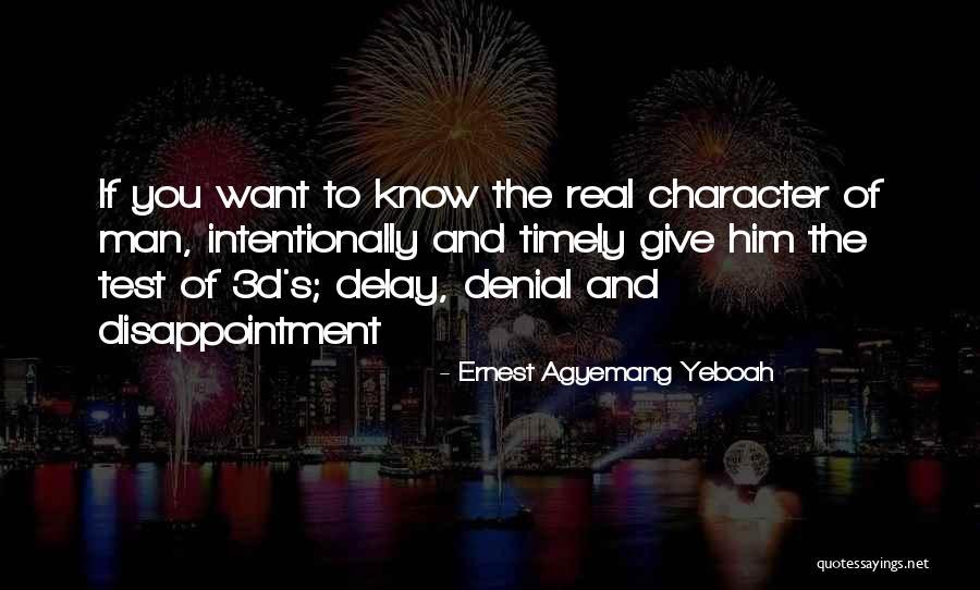 Leadership Character Quotes By Ernest Agyemang Yeboah