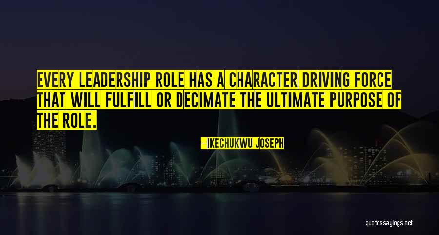 Leadership Character Quotes By Ikechukwu Joseph