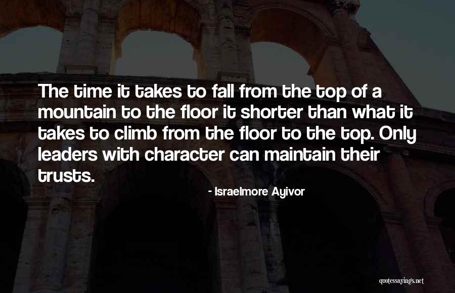 Leadership Character Quotes By Israelmore Ayivor