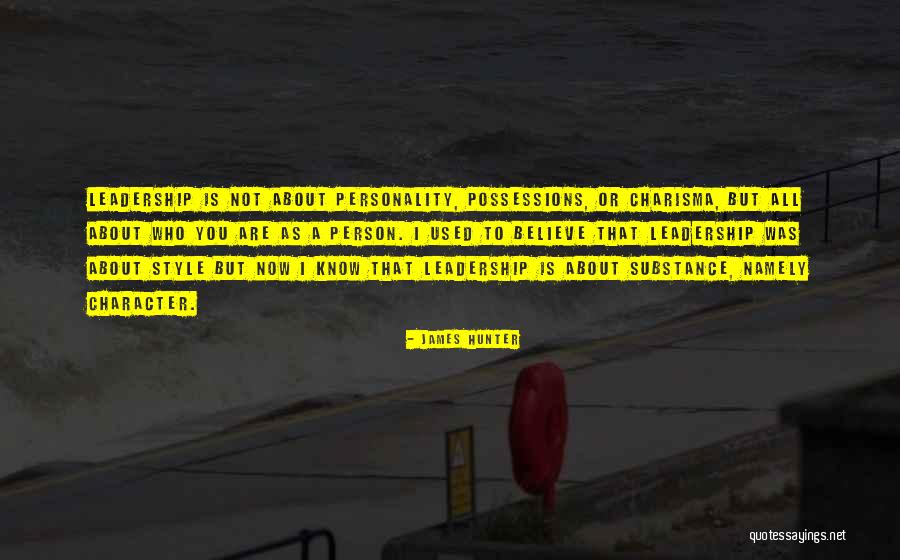 Leadership Character Quotes By James Hunter