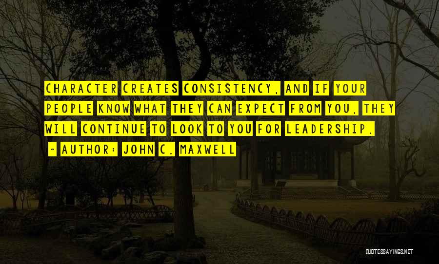 Leadership Character Quotes By John C. Maxwell