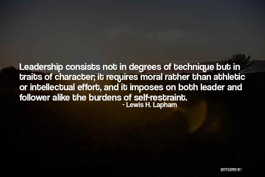 Leadership Character Quotes By Lewis H. Lapham