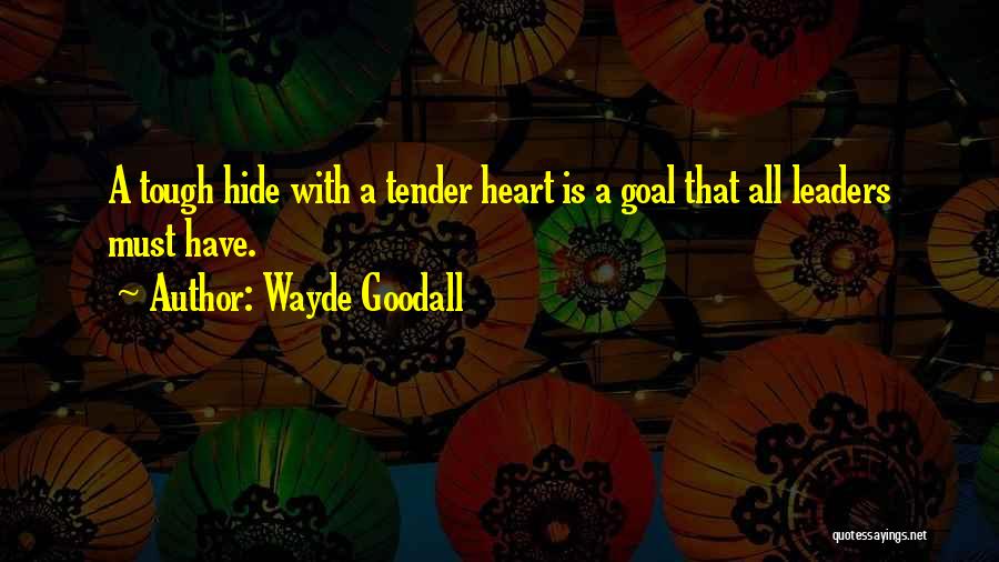 Leadership Character Quotes By Wayde Goodall