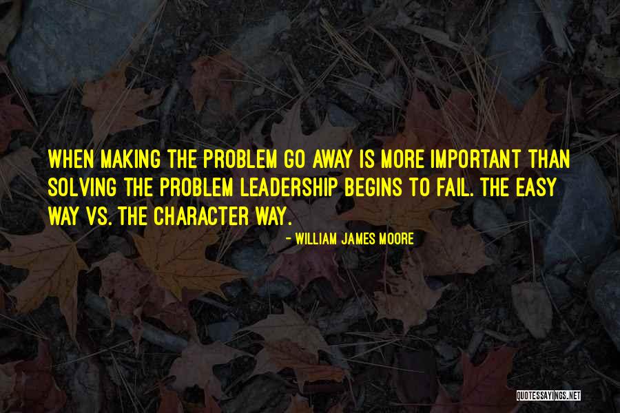 Leadership Character Quotes By William James Moore