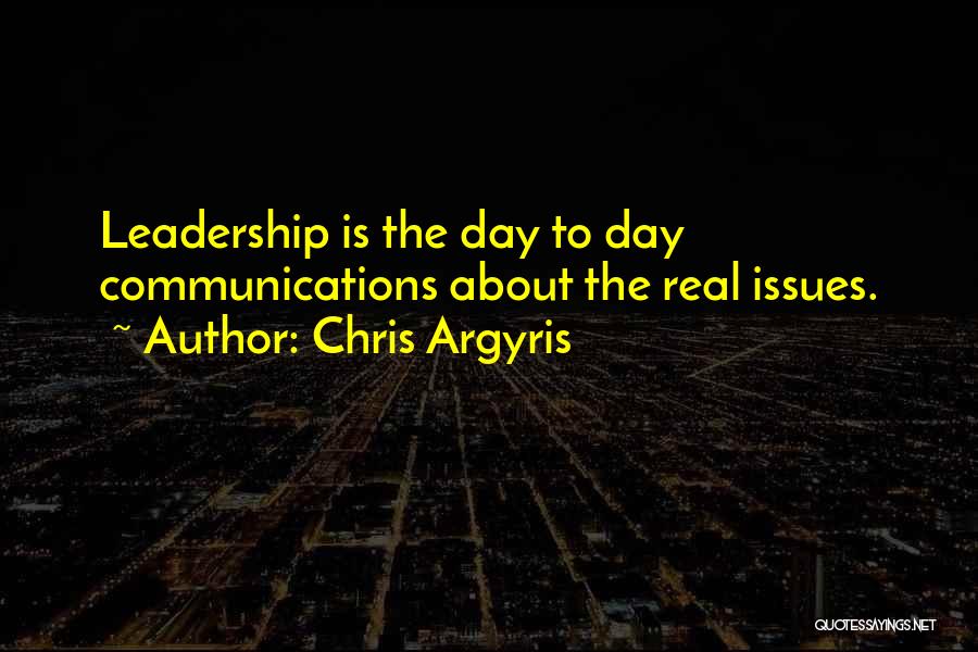 Leadership Communications Quotes By Chris Argyris