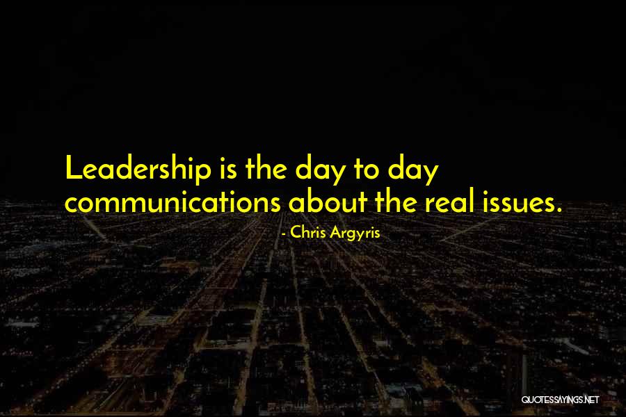 Leadership Communications Quotes By Chris Argyris