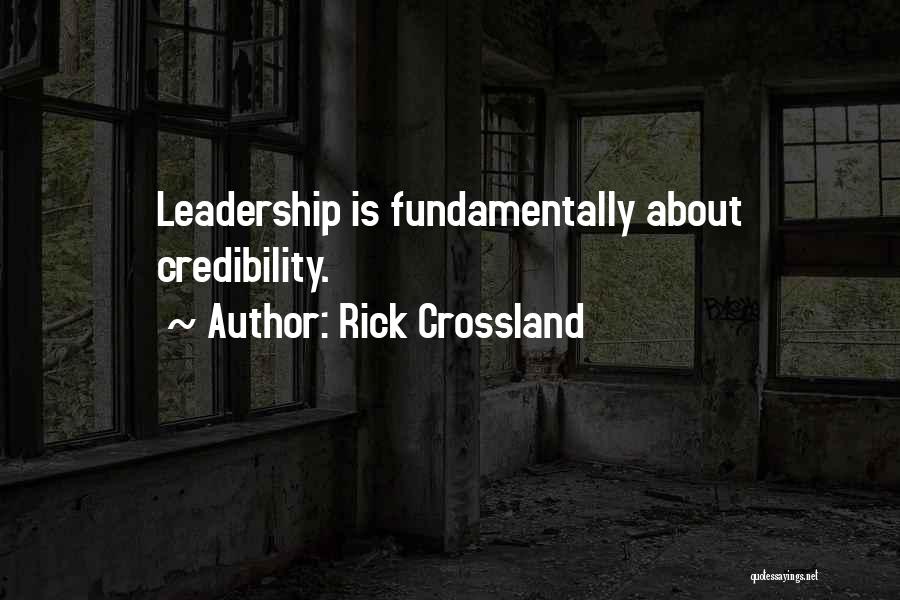 Leadership Credibility Quotes By Rick Crossland