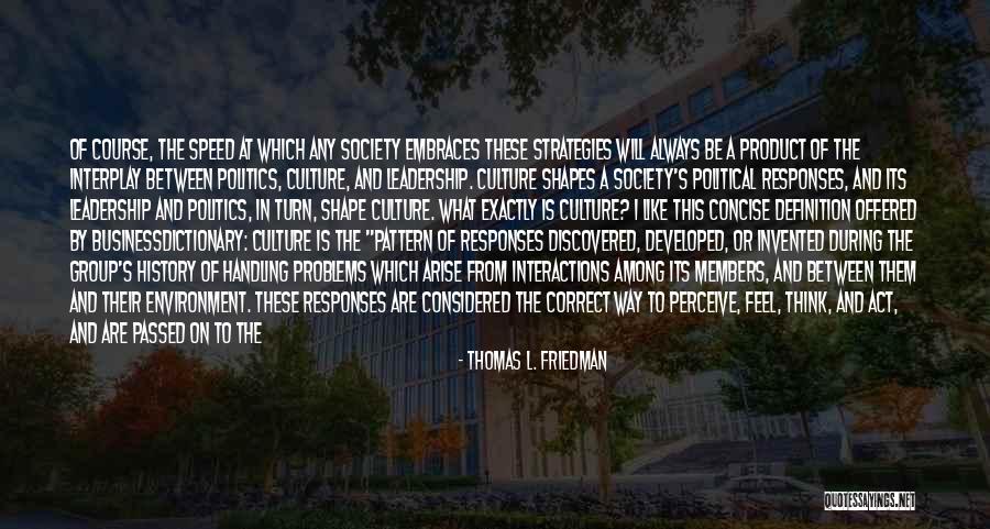 Leadership Culture Quotes By Thomas L. Friedman Leadership Culture Quotes By Thomas L. Friedman
