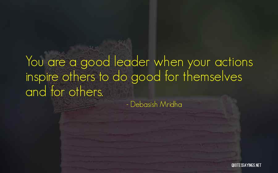 Leadership D Quotes By Debasish Mridha Leadership D Quotes By Debasish Mridha