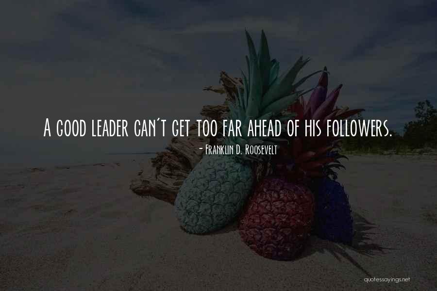 Leadership D Quotes By Franklin D. Roosevelt Leadership D Quotes By Franklin D. Roosevelt
