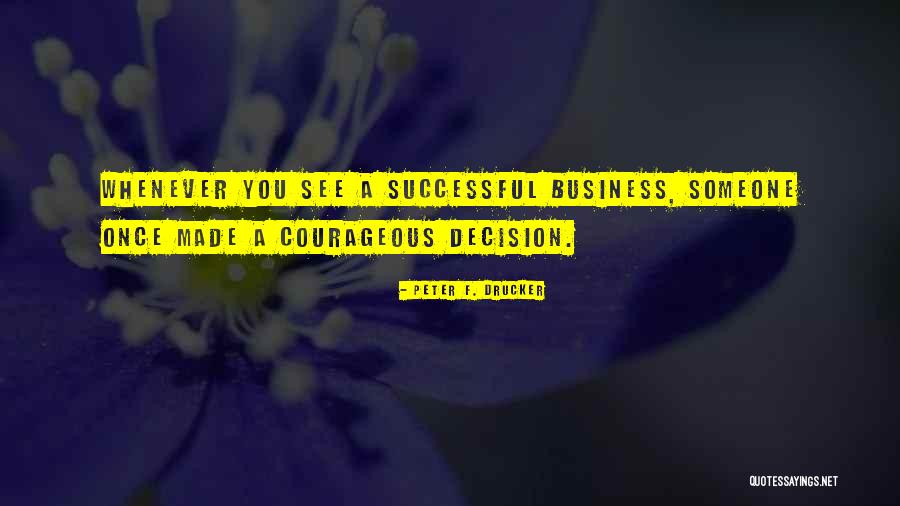 Leadership Decision Making Quotes By Peter F. Drucker Leadership Decision Making Quotes By Peter F. Drucker