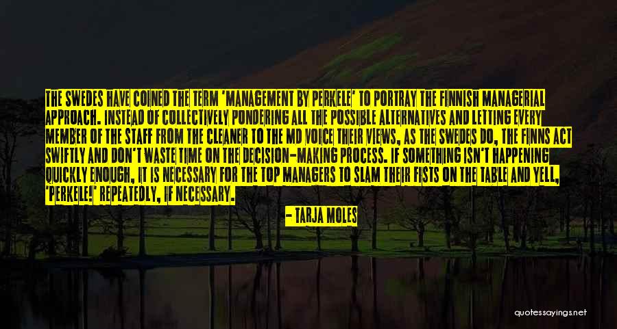 Leadership Decision Making Quotes By Tarja Moles Leadership Decision Making Quotes By Tarja Moles