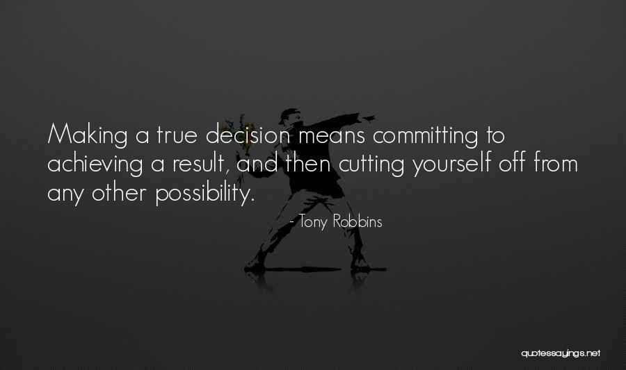 Leadership Decision Making Quotes By Tony Robbins Leadership Decision Making Quotes By Tony Robbins