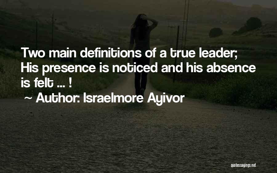 Leadership Definition Quotes By Israelmore Ayivor