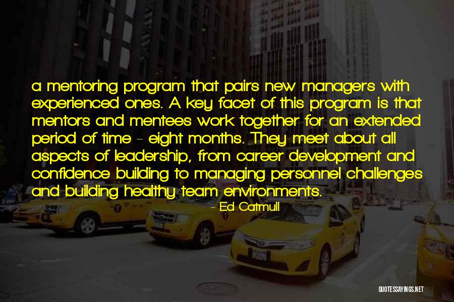 Leadership Development Program Quotes By Ed Catmull Leadership Development Program Quotes By Ed Catmull