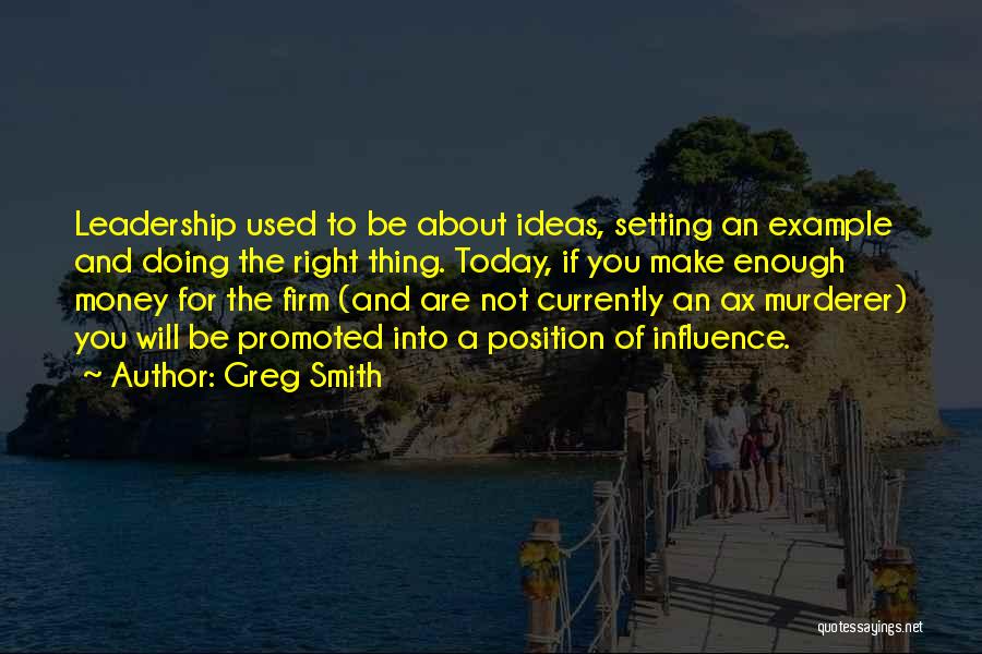 Leadership Doing The Right Thing Quotes By Greg Smith