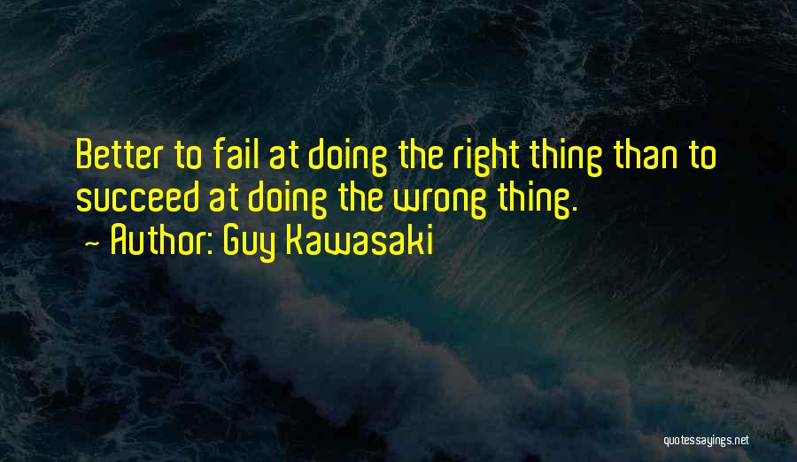 Leadership Doing The Right Thing Quotes By Guy Kawasaki