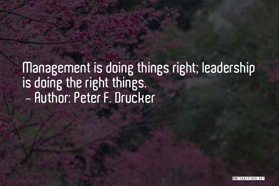 Leadership Doing The Right Thing Quotes By Peter F. Drucker