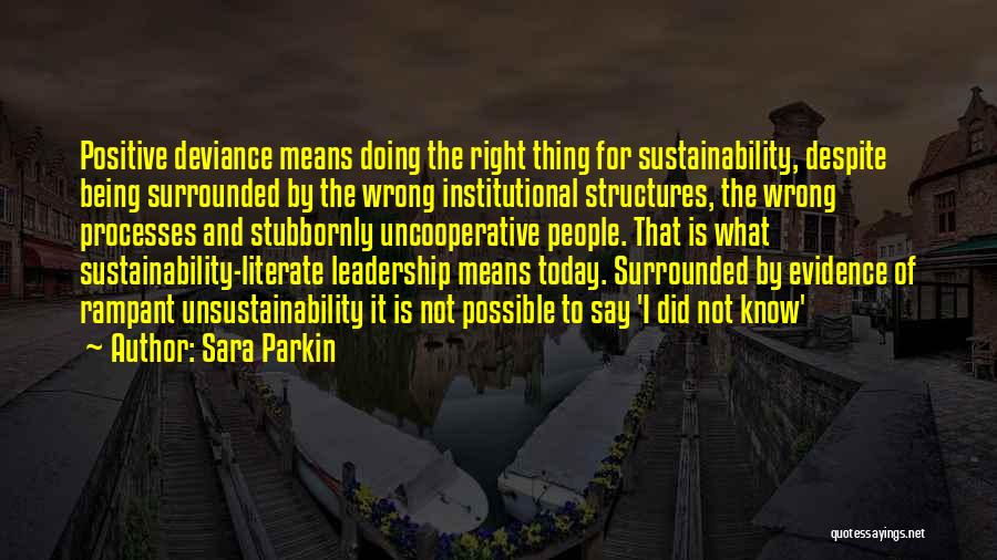 Leadership Doing The Right Thing Quotes By Sara Parkin