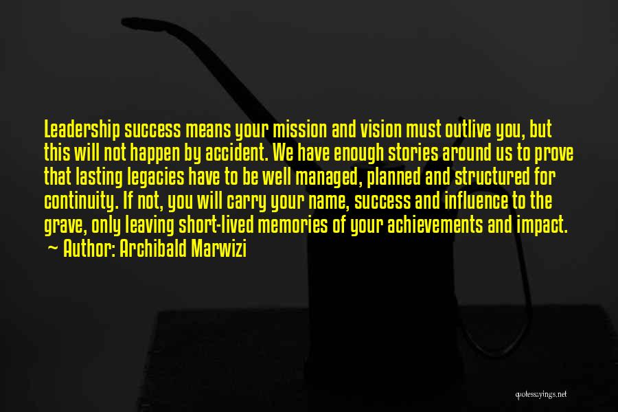 Leadership Effectiveness Quotes By Archibald Marwizi