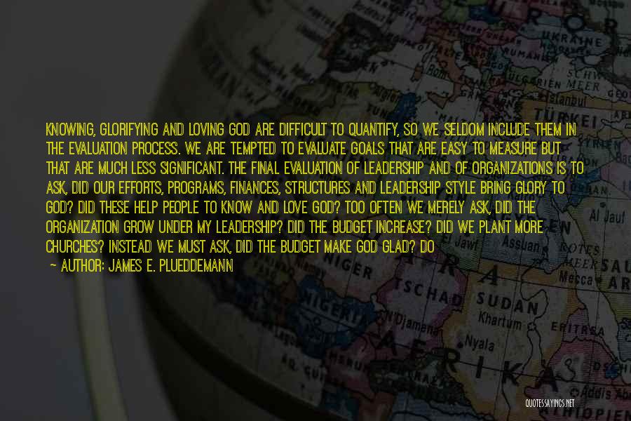 Leadership Effectiveness Quotes By James E. Plueddemann