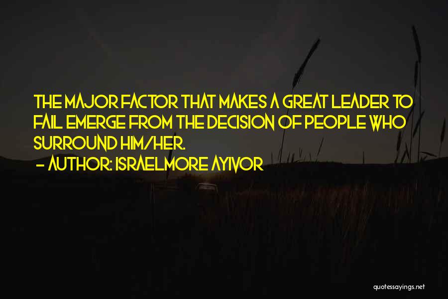Leadership Fail Quotes By Israelmore Ayivor