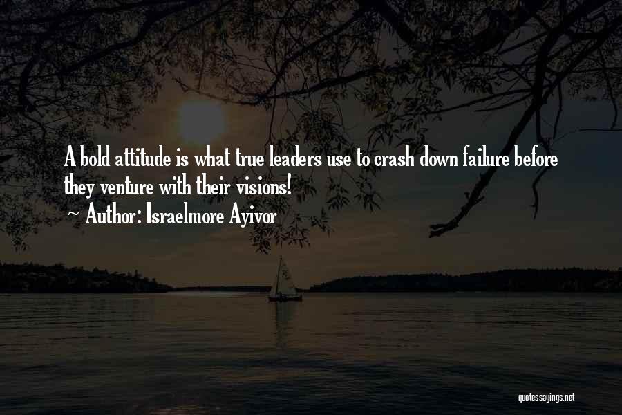 Leadership Fail Quotes By Israelmore Ayivor