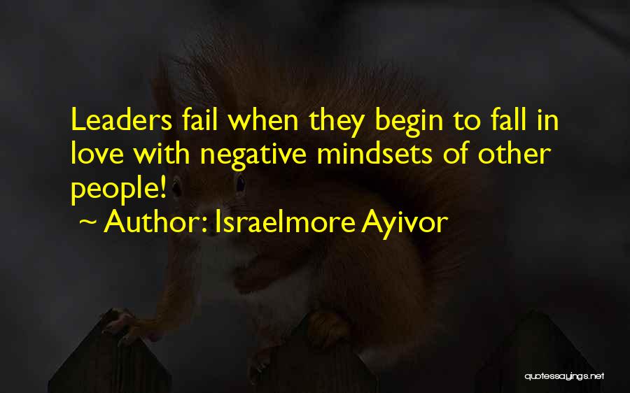 Leadership Fail Quotes By Israelmore Ayivor