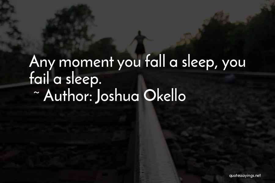 Leadership Fail Quotes By Joshua Okello