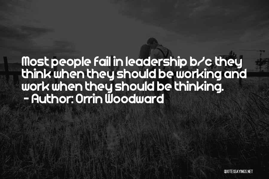 Leadership Fail Quotes By Orrin Woodward