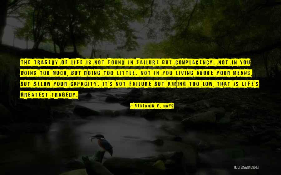 Leadership Failure Quotes By Benjamin E. Mays Leadership Failure Quotes By Benjamin E. Mays