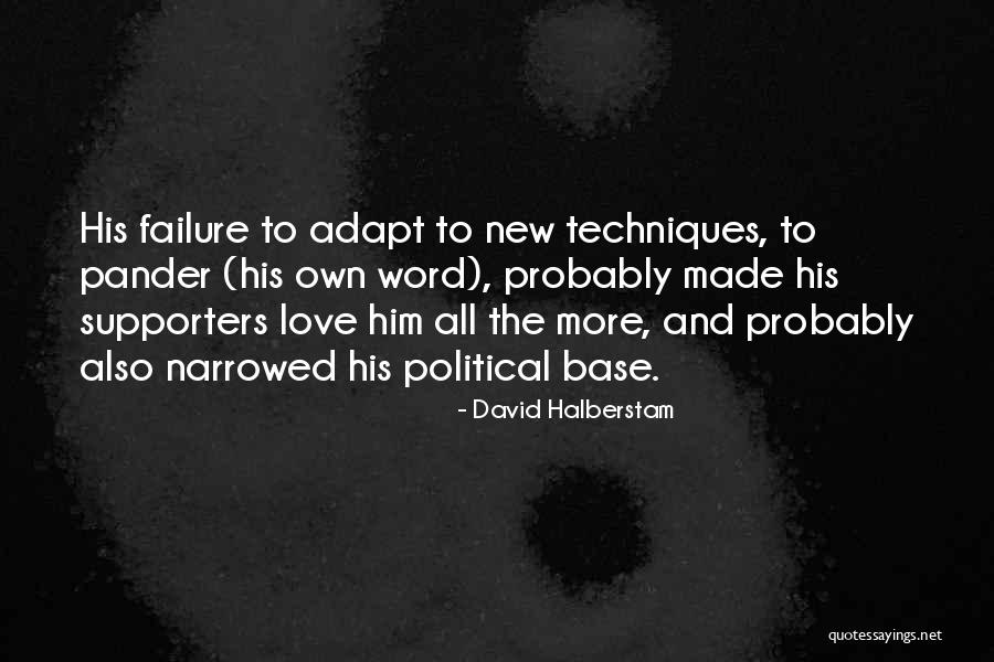 Leadership Failure Quotes By David Halberstam Leadership Failure Quotes By David Halberstam