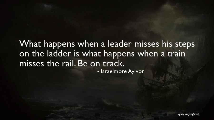 Leadership Failure Quotes By Israelmore Ayivor Leadership Failure Quotes By Israelmore Ayivor