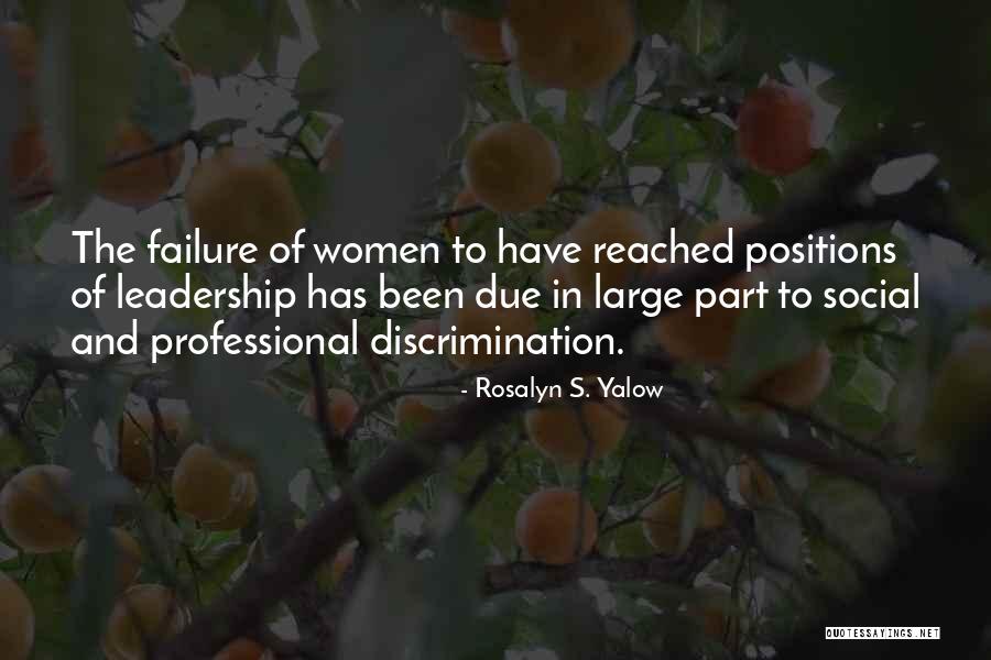 Leadership Failure Quotes By Rosalyn S. Yalow Leadership Failure Quotes By Rosalyn S. Yalow