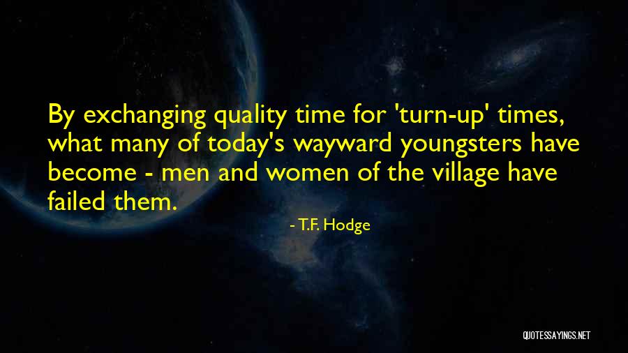 Leadership Failure Quotes By T.F. Hodge Leadership Failure Quotes By T.F. Hodge