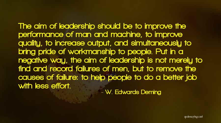 Leadership Failure Quotes By W. Edwards Deming Leadership Failure Quotes By W. Edwards Deming