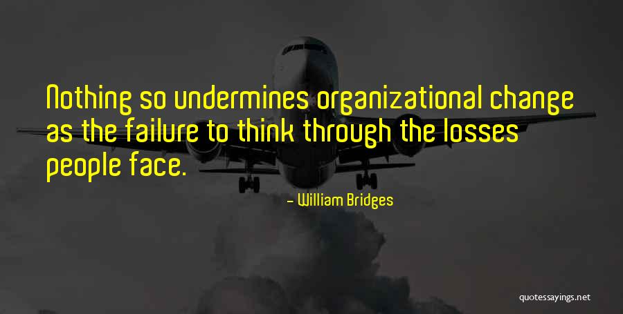 Leadership Failure Quotes By William Bridges Leadership Failure Quotes By William Bridges