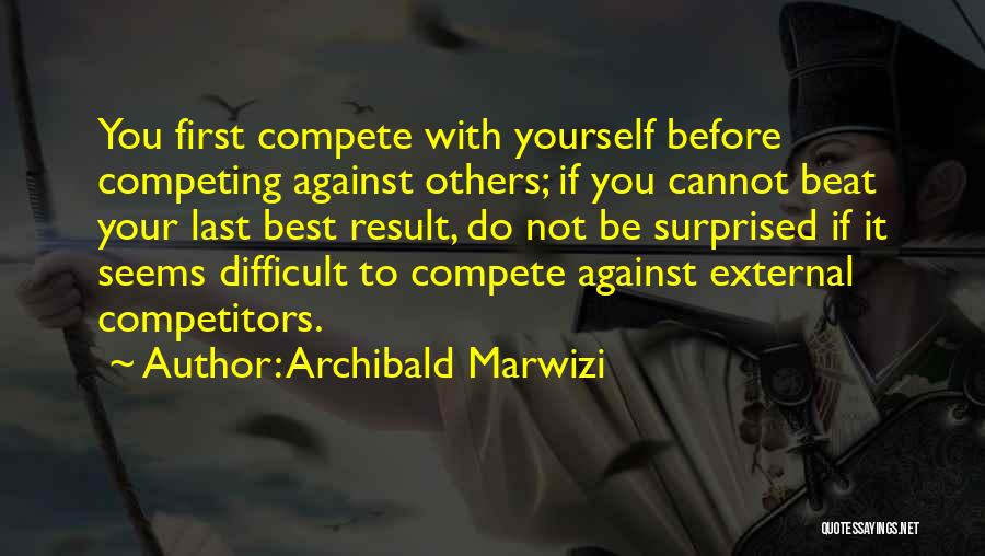 Leadership First Quotes By Archibald Marwizi