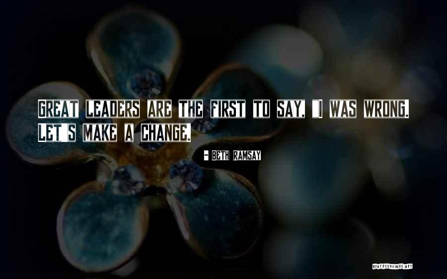 Leadership First Quotes By Beth Ramsay Leadership First Quotes By Beth Ramsay