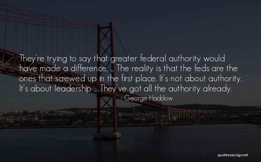Leadership First Quotes By George Haddow Leadership First Quotes By George Haddow